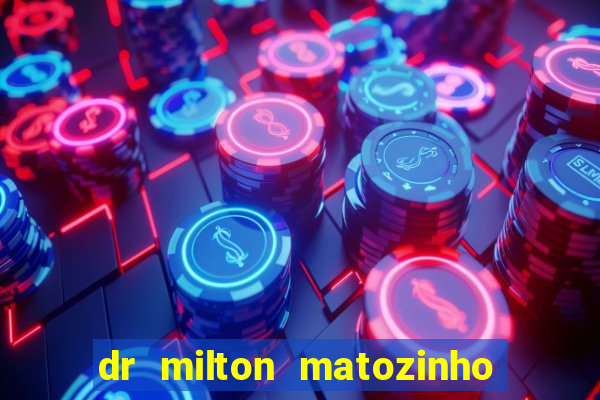 dr milton matozinho urologista santos